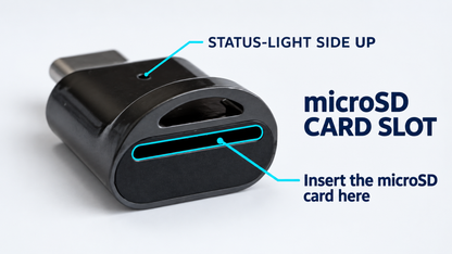 Insert the microSD memory card into the narrow slot with the status-light side up